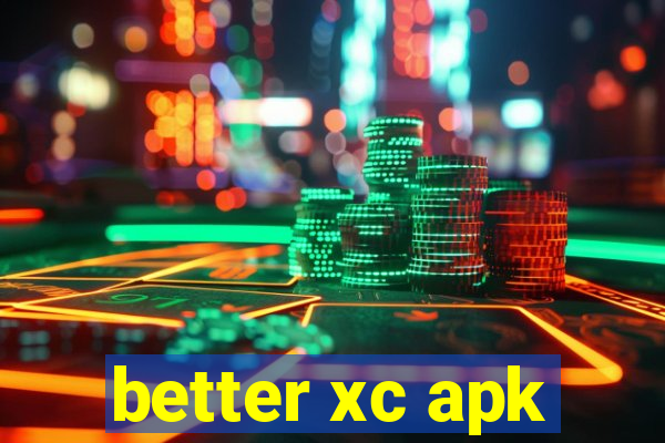 better xc apk